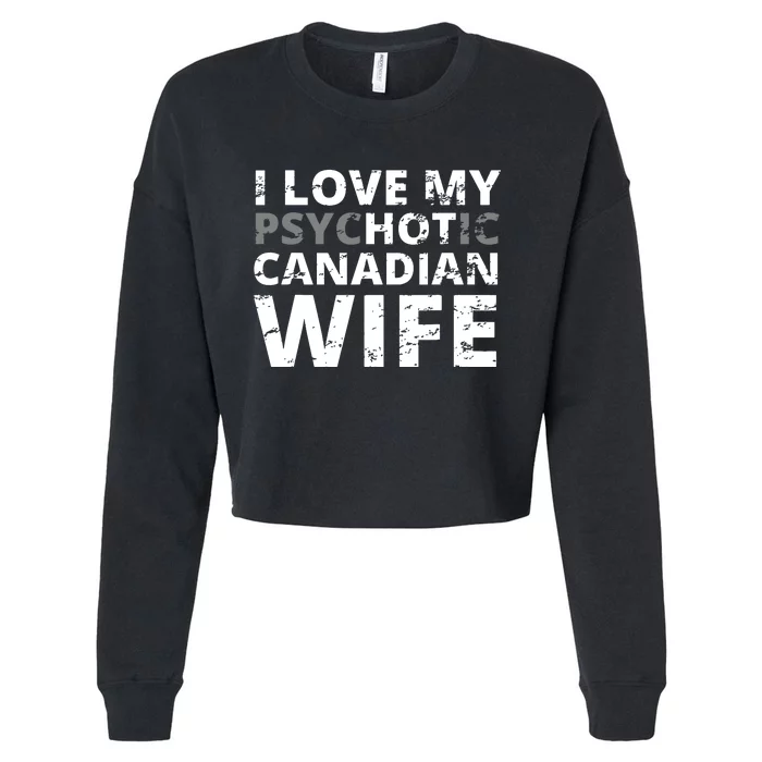 I Love My Hot Canadian Wife Funny Canada Cropped Pullover Crew