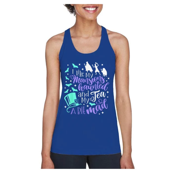 I Like My Mansions Haunted And My Tea A Bit Mad Halloween Women's Racerback Tank