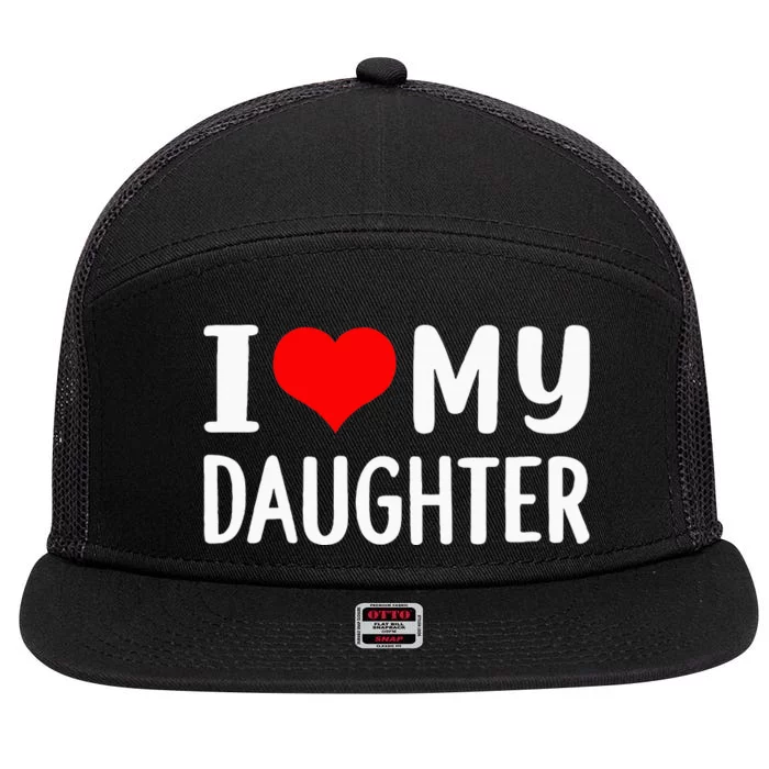 I Love My Daughter Fathers Day Gifts For Dad 7 Panel Mesh Trucker Snapback Hat