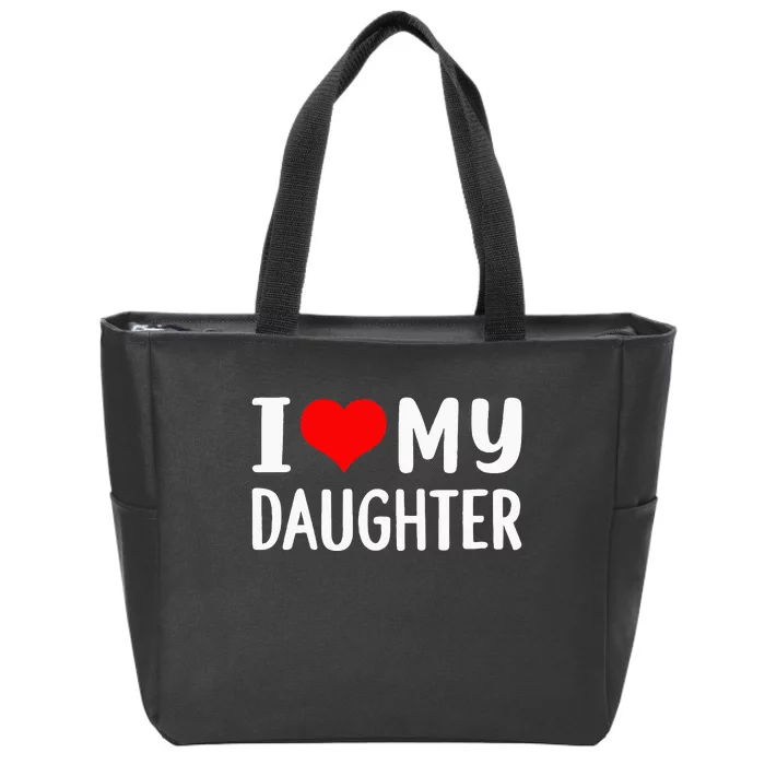 I Love My Daughter Fathers Day Gifts For Dad Zip Tote Bag