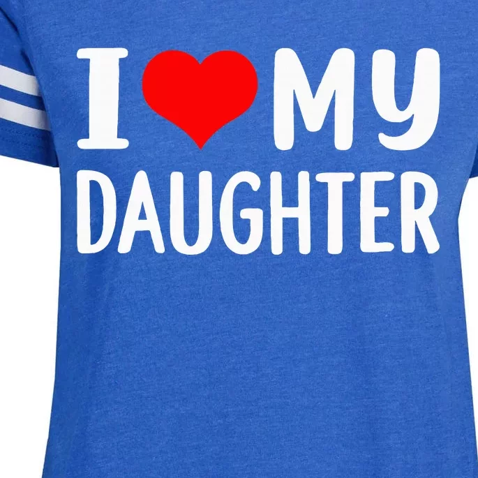 I Love My Daughter Fathers Day Gifts For Dad Enza Ladies Jersey Football T-Shirt