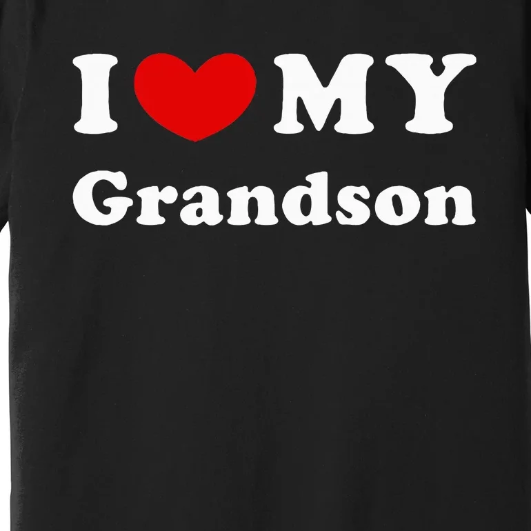 I Love My Grandson Premium T-Shirt