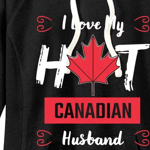 I Love My Hot Husband Canadian Maple Leaf Canada Flag Ottawa Women's Fleece Hoodie