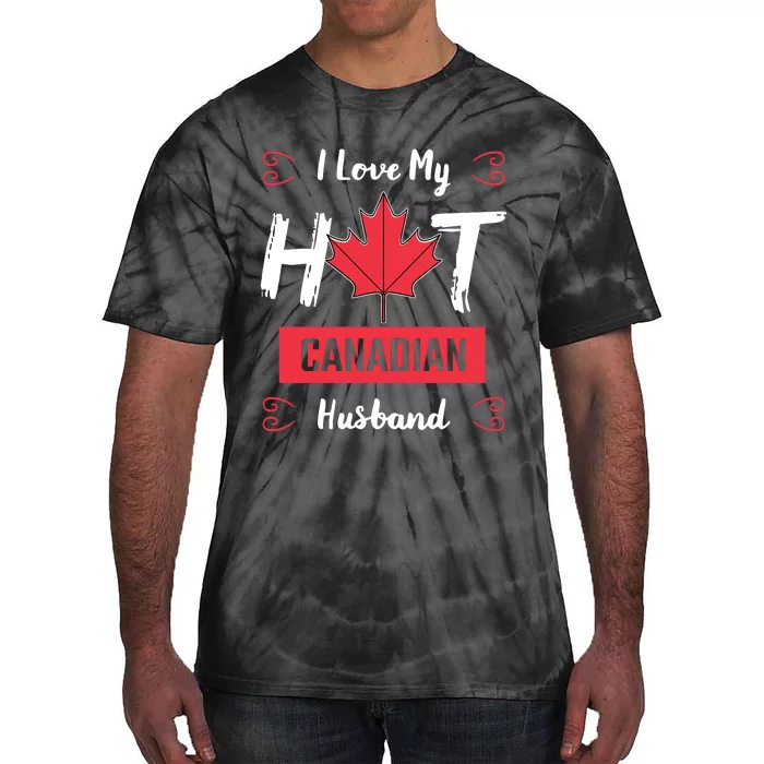 I Love My Hot Husband Canadian Maple Leaf Canada Flag Ottawa Tie-Dye T-Shirt