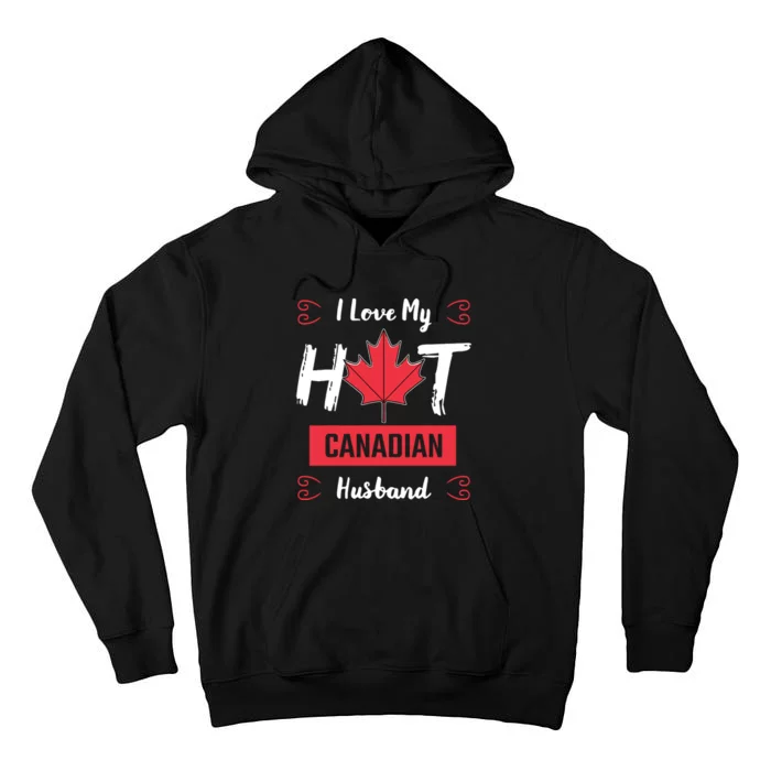 I Love My Hot Husband Canadian Maple Leaf Canada Flag Ottawa Tall Hoodie