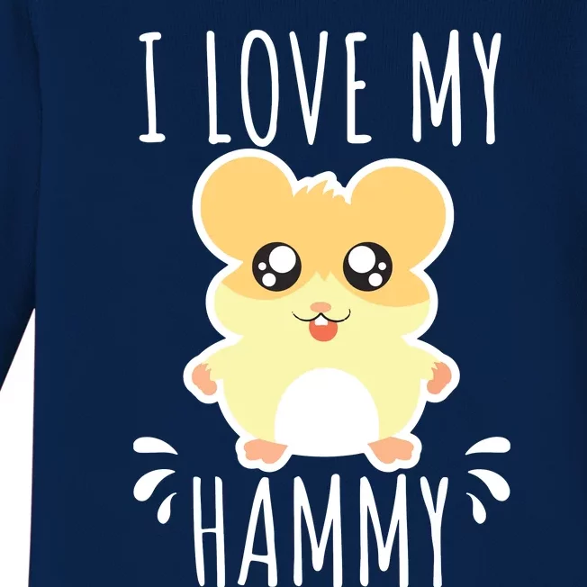 I Love My Hammy Hamster Gift Costume Outfit Baby Long Sleeve Bodysuit