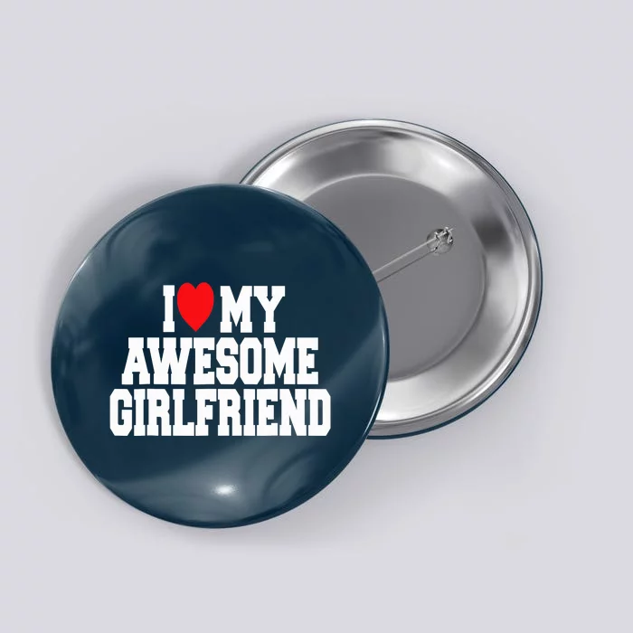 I Love My Awesome Girlfriend Couples Valentines Day Button