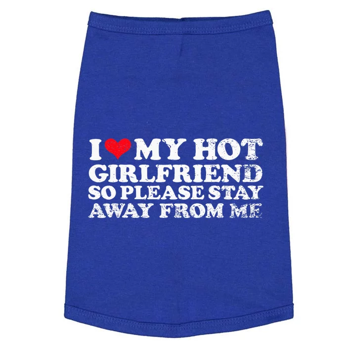 I Love My Girlfriend I Love My Hot Girlfriend So Stay Away Doggie Tank