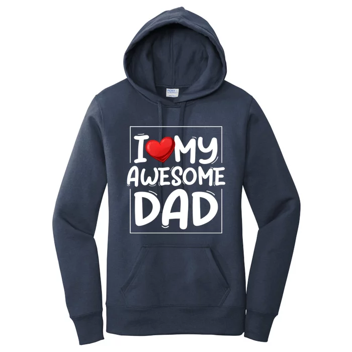 I Love My Awesome Dad Heart Valentines Day Matching Couple Gift Women's Pullover Hoodie