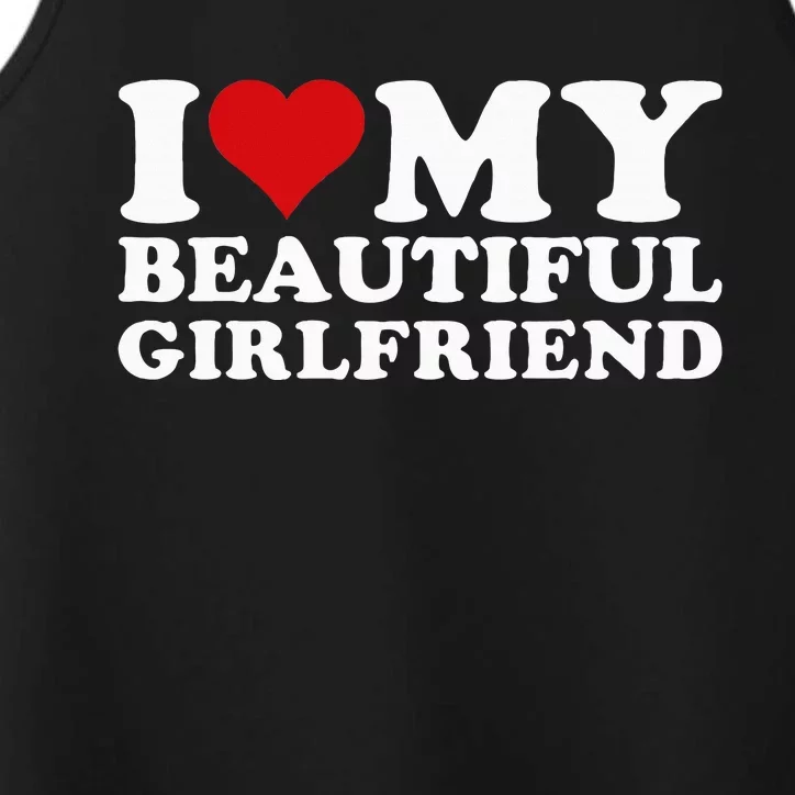 I Love My Beautiful Girlfriend I Heart My Beautiful Performance Tank