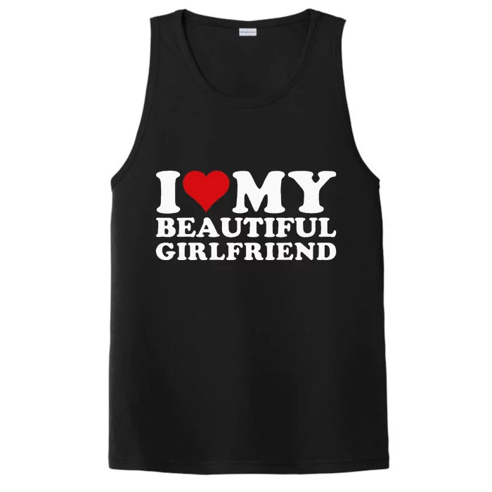 I Love My Beautiful Girlfriend I Heart My Beautiful Performance Tank