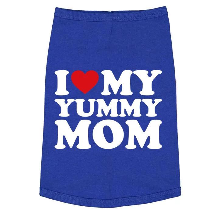 I Love My Mom Heart MotherS Day I Love My Yummy Mom Meaningful Gift Doggie Tank