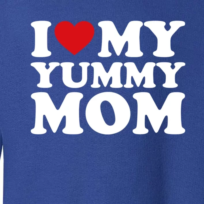 I Love My Mom Heart MotherS Day I Love My Yummy Mom Meaningful Gift Toddler Sweatshirt