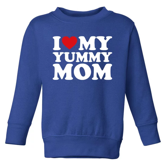 I Love My Mom Heart MotherS Day I Love My Yummy Mom Meaningful Gift Toddler Sweatshirt