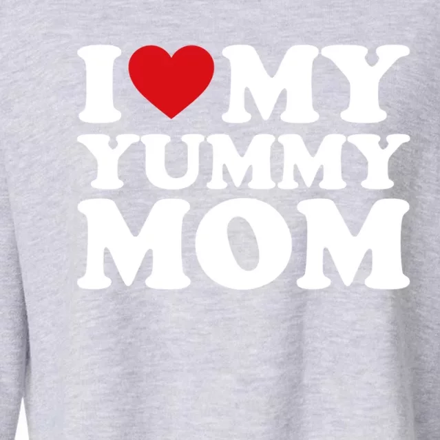 I Love My Mom Heart MotherS Day I Love My Yummy Mom Meaningful Gift Cropped Pullover Crew