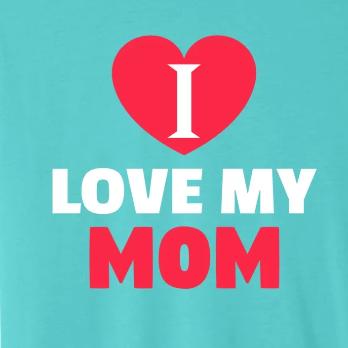 I Love My Loving Mom Grandma Grand Family Gift ChromaSoft Performance T-Shirt