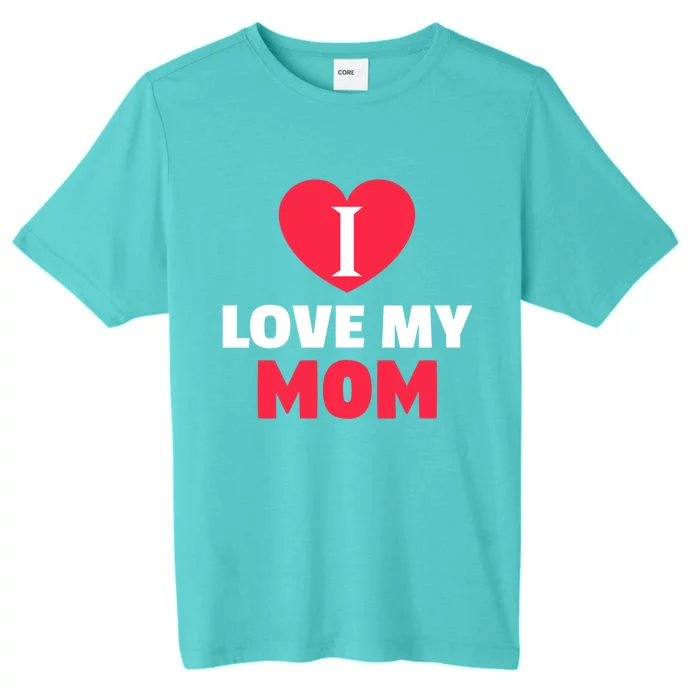 I Love My Loving Mom Grandma Grand Family Gift ChromaSoft Performance T-Shirt