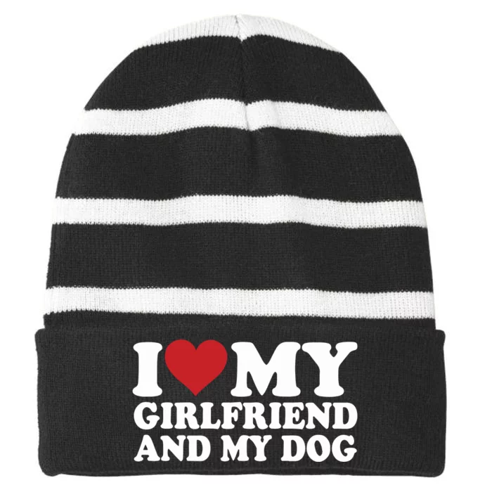 I Love My Girlfriend And My Dog Striped Beanie with Solid Band