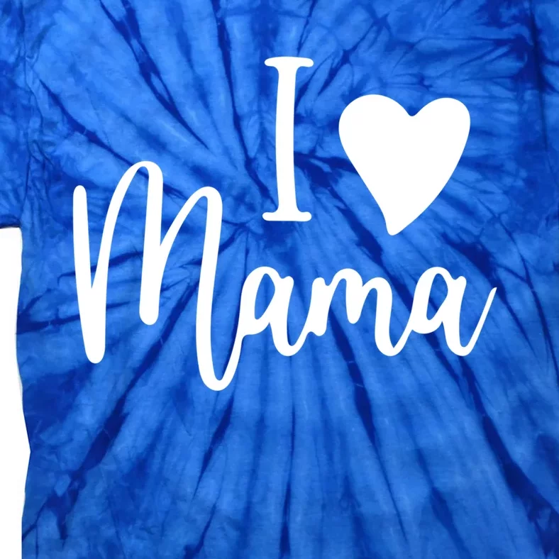 I Love My Mama Gift Mom Meaningful Gift Mother's Day Gift Cool Gift Tie-Dye T-Shirt