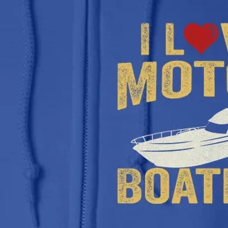 I Love Motor Boating Funny Boater Gift Full Zip Hoodie