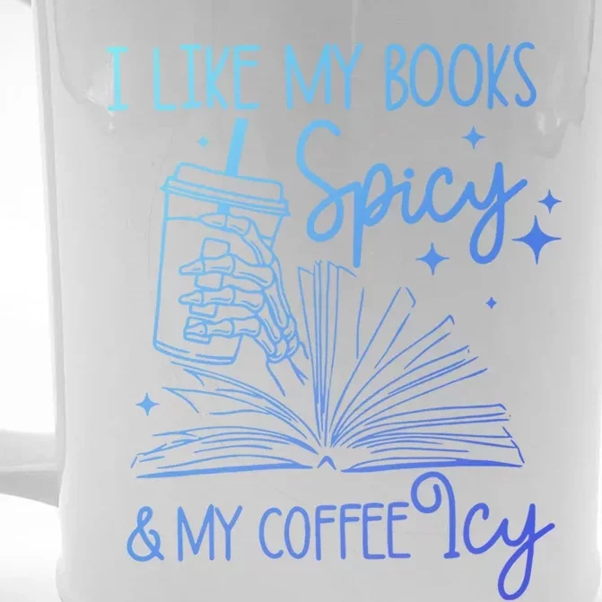 I Like My Books Spicy And My Coffee Icy Book Lovers Bookish Gift Front & Back Beer Stein