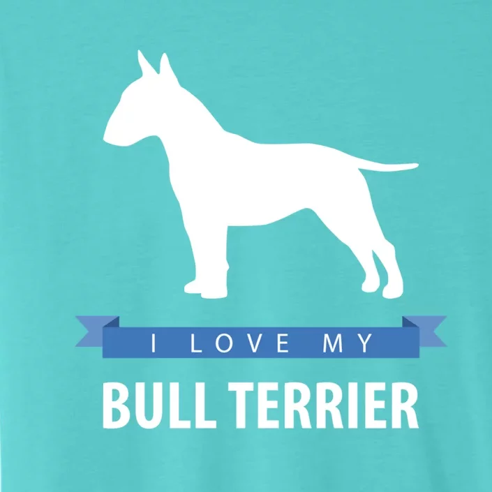 I Love My Bull Terrier Gift ChromaSoft Performance T-Shirt