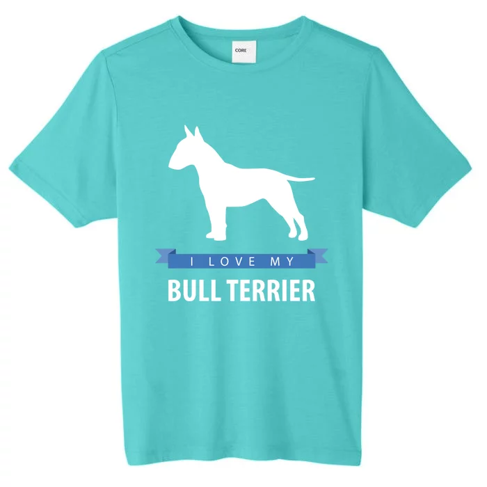 I Love My Bull Terrier Gift ChromaSoft Performance T-Shirt