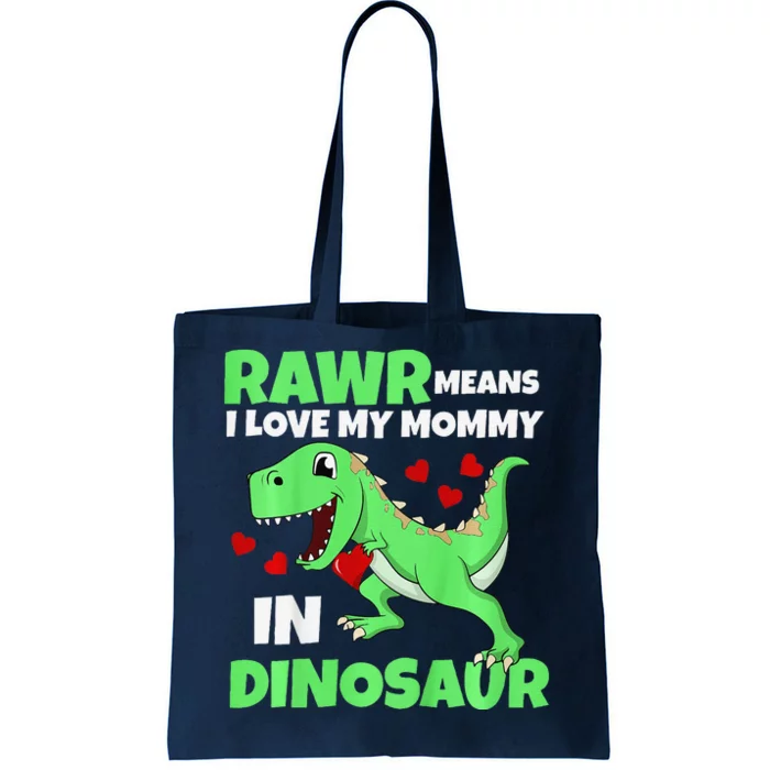 I Love My Mommy Rawr Dinosaur Mom Mothers Day Tote Bag