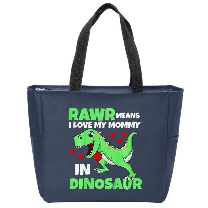 I Love My Mommy Rawr Dinosaur Mom Mothers Day Zip Tote Bag