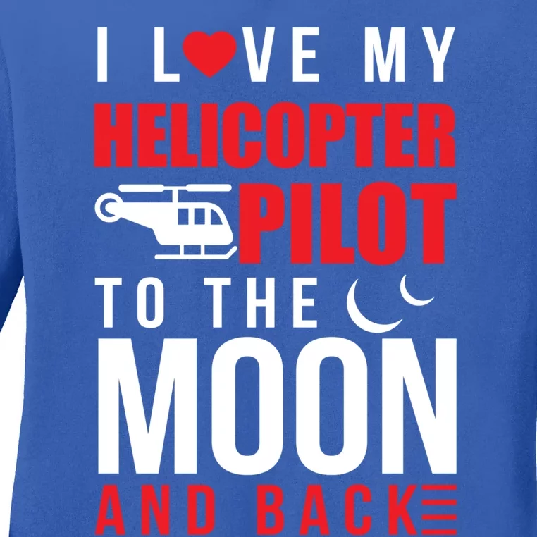 I Love My Helicopter Pilot To Moon And Back Wife Gift Ladies Long Sleeve Shirt