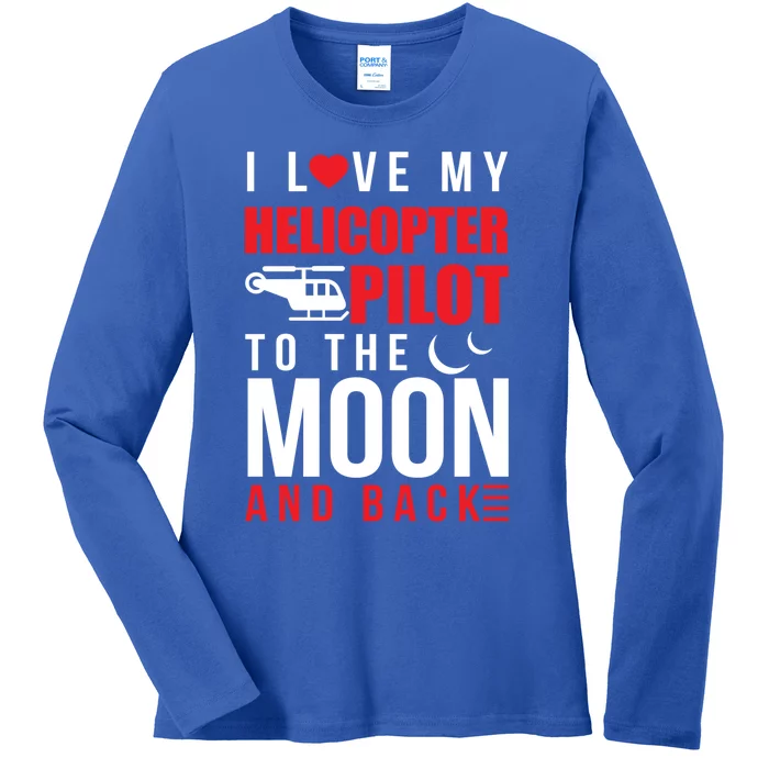 I Love My Helicopter Pilot To Moon And Back Wife Gift Ladies Long Sleeve Shirt