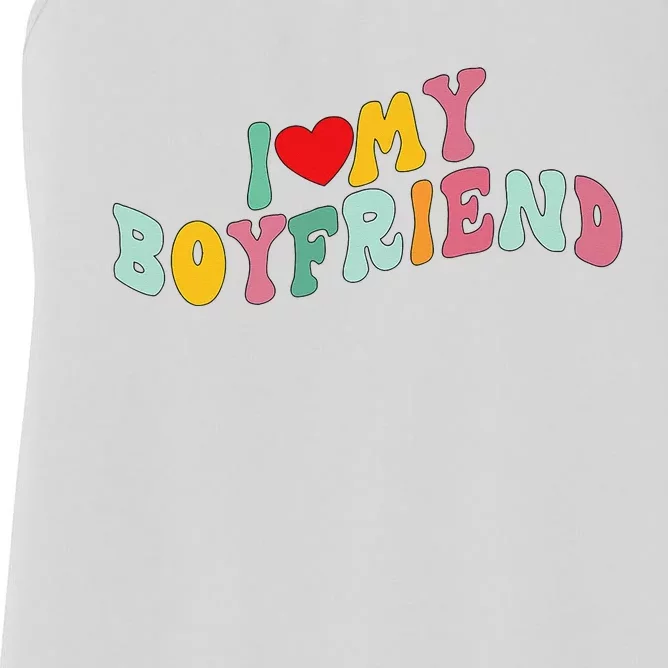 I Love My Boyfriend Groovy I Red Heart My Boyfriend BF Women's Racerback Tank