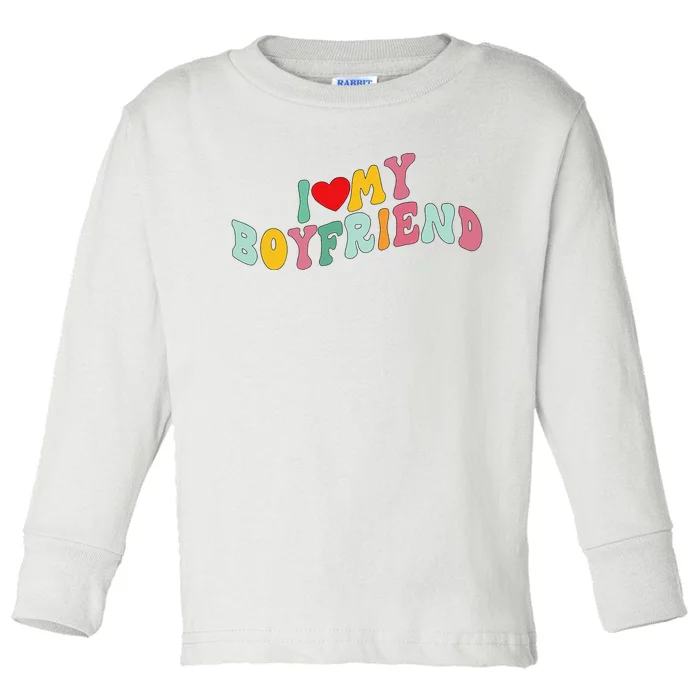 I Love My Boyfriend Groovy I Red Heart My Boyfriend BF Toddler Long Sleeve Shirt