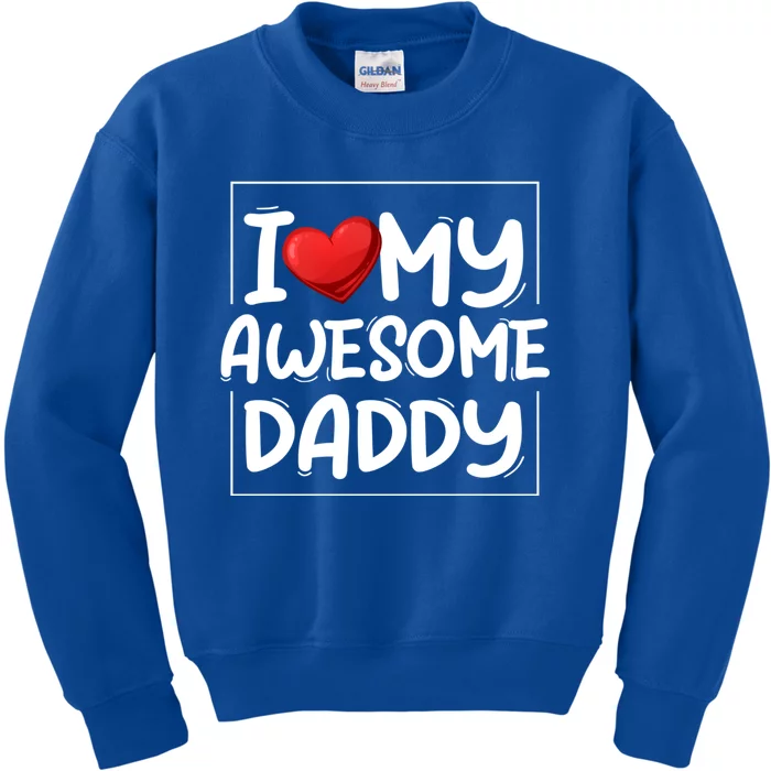 I Love My Awesome Daddy Heart Valentines Day Matching Couple Gift Kids Sweatshirt