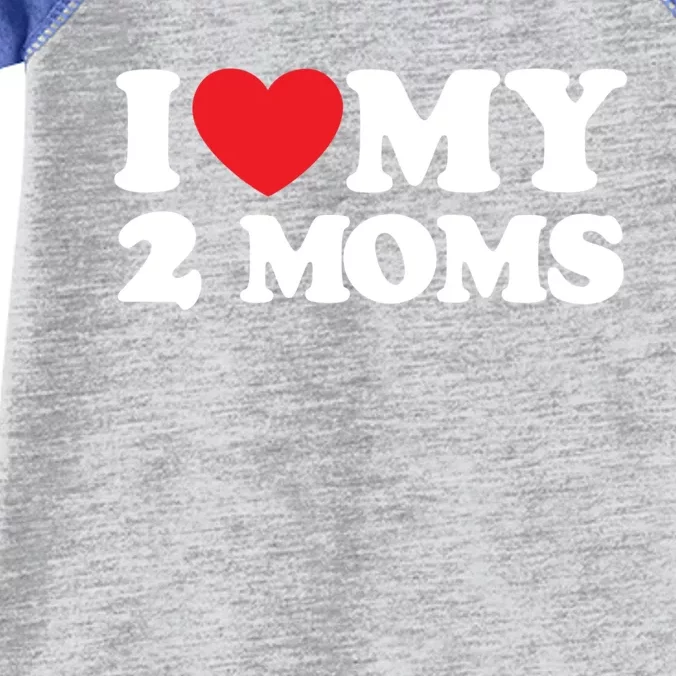 I Love My 2 Moms Gift Infant Baby Jersey Bodysuit