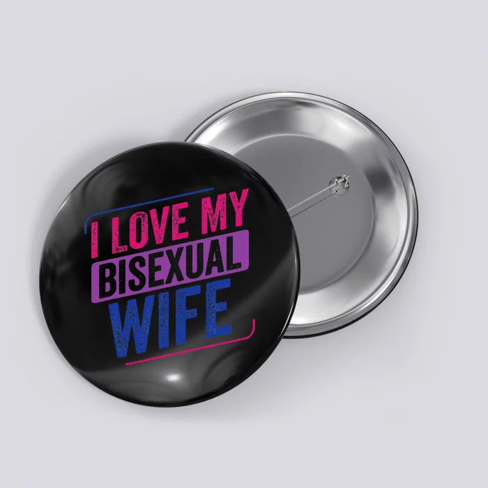 I Love My Bisexual Wife Bi Pride Bisexual Flag Button