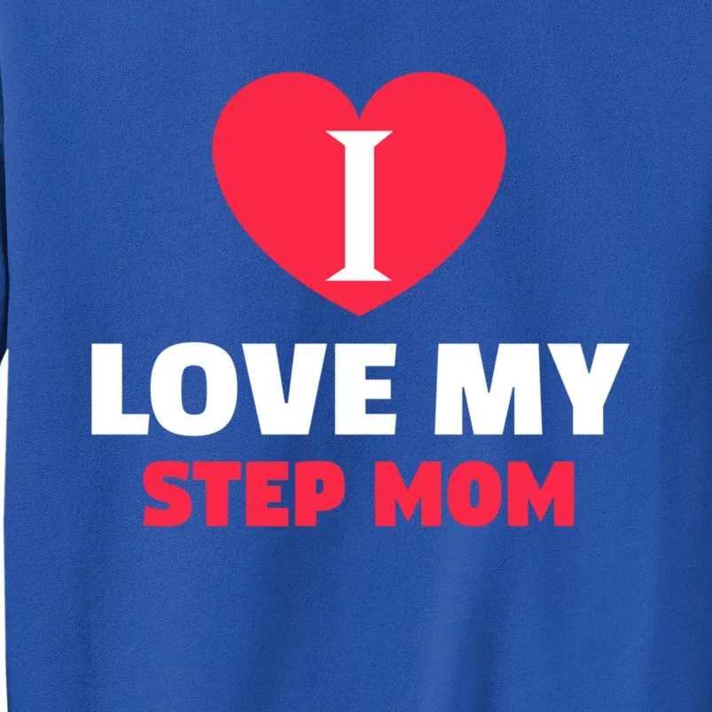 I Love My Loving Step Mom Family Gift Sweatshirt