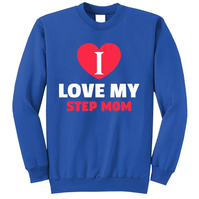 I Love My Loving Step Mom Family Gift Sweatshirt