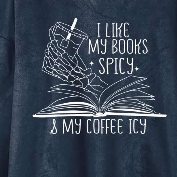 I Like My Books Spicy And My Coffee Icy Skeleton Hand Book Lover Hooded Wearable Blanket