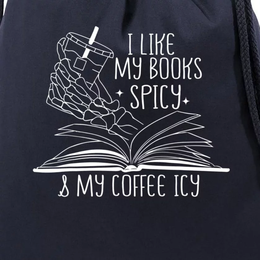 I Like My Books Spicy And My Coffee Icy Skeleton Hand Book Lover Drawstring Bag