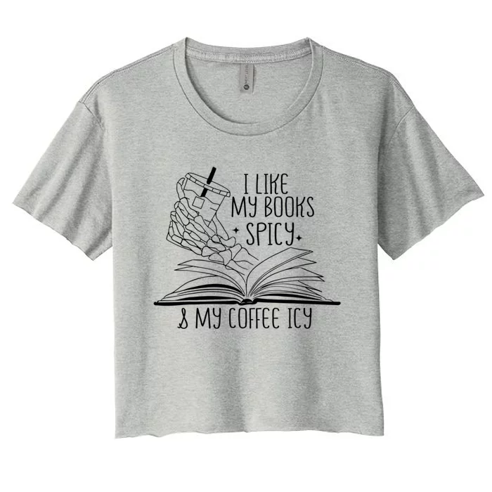 I Like My Books Spicy And My Coffee Icy Skeleton Hand Book Lover Women's Crop Top Tee