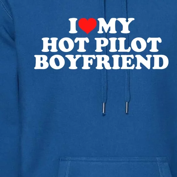 I Love My Hot Pilot Friend Meaningful Gift Premium Hoodie