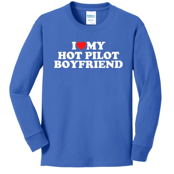 I Love My Hot Pilot Friend Meaningful Gift Kids Long Sleeve Shirt