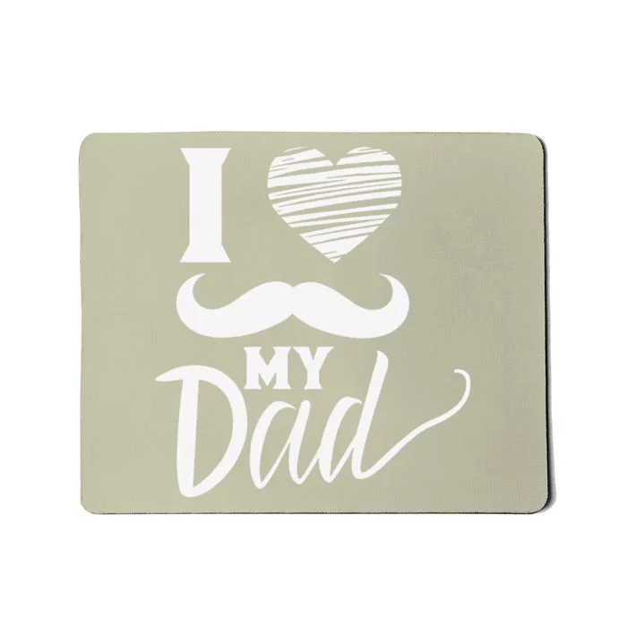 I Love My Dad Fathers Day Sayings Daddy Father Mousepad