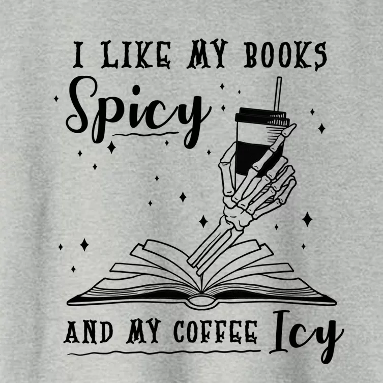 I Like My Books Spicy And My Coffee Icy Skeleton Book Lover Gift Women's Crop Top Tee