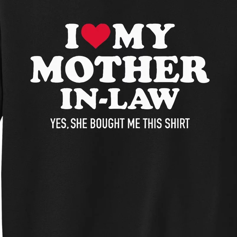 I Love My Mother In Law For Son In Law Tall Sweatshirt