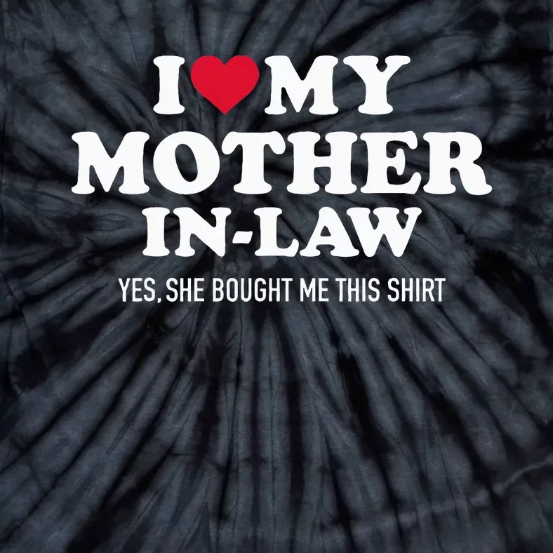 I Love My Mother In Law For Son In Law Tie-Dye T-Shirt