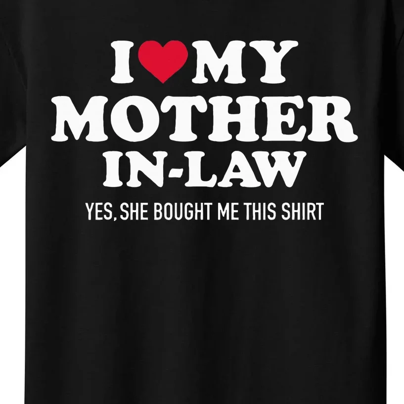 I Love My Mother In Law For Son In Law Kids T-Shirt