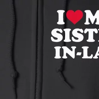 I Love My Sister In Law For Brother In Law Full Zip Hoodie