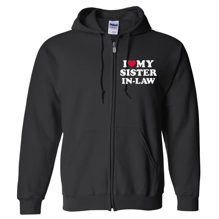 I Love My Sister In Law For Brother In Law Full Zip Hoodie